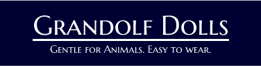 Grandolf Dolls - Gentle for Animals. Easy to wear.-